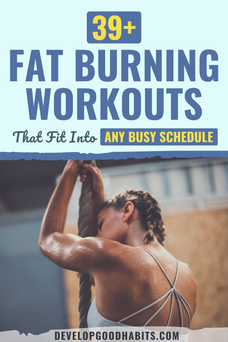 40 Fat Burning Workouts That Fit Into ANY Busy Schedule