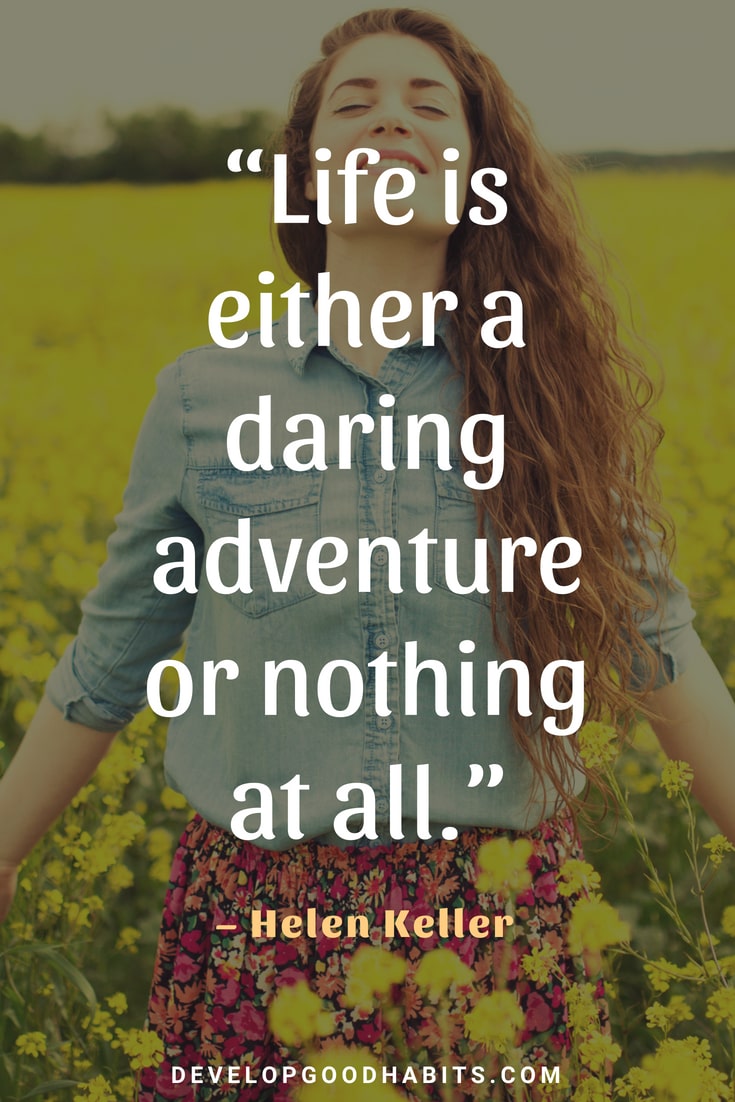 Short Quotes about Life - “Life is either a daring adventure or nothing at all.” – Helen Keller | life quotes short meaningful | best short quotes of all time | very short quotes about life lessons #quote #qotd #motivational #inspiration #lifequotes #morninginspiration #quoteoftheday