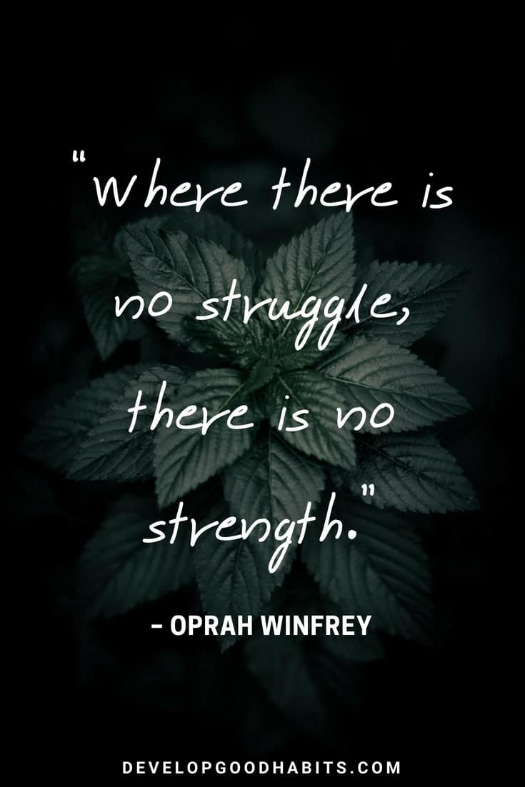 Short Strength Quotes - “Where there is no struggle, there is no strength” – Oprah #inspirationalquotes #truth #personaldevelopment #selflove #quotesoftheday #motivationalquotes #qotd #quotes