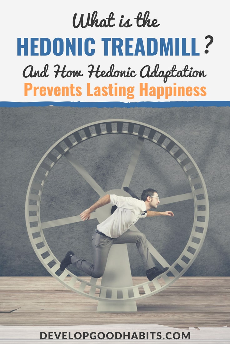 Read what is hedonic treadmill theory or hedonic adaptation psychology and what it teaches us about long-term happiness. #mindfulness #happiness #selfimprovement #success #behavior #psychology #mentalhealth