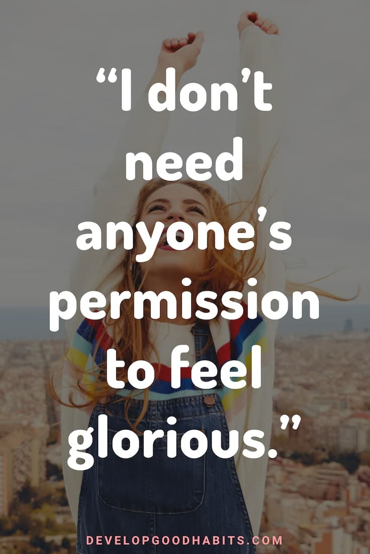 Body Confidence Quotes - “I don’t need anyone’s permission to feel glorious.” – Unknown | women confidence quotes | quotes on confidence in self | quotes about confidence and beauty | feeling confident quotes | self love quotes and sayings | quotes about self image | quotes about self confidence and beauty #morninginspiration #quotes #quote #affirmation #mantra #qotd #motivation #inspirationalquotes
