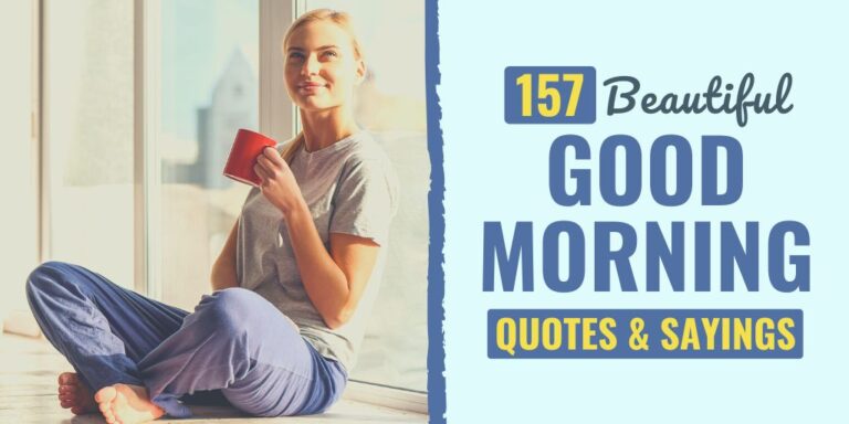 157 Beautiful Good Morning Quotes & Sayings [2024 Update]