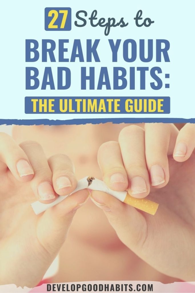 Know how to break a bad habit? Quitting a habit can be broken down into a simple process with four phases and 27 steps. Learn how to make that change.