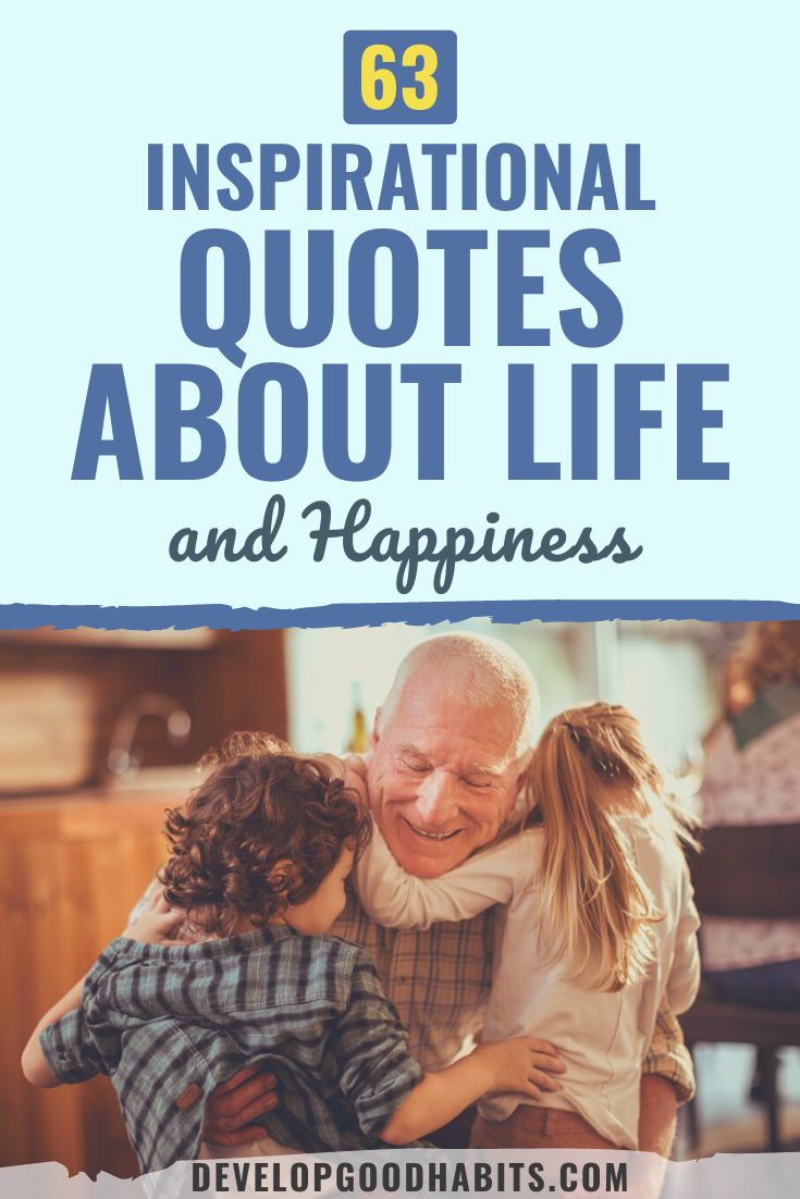 63 Inspirational Quotes About Life and Happiness [New for 2023!]