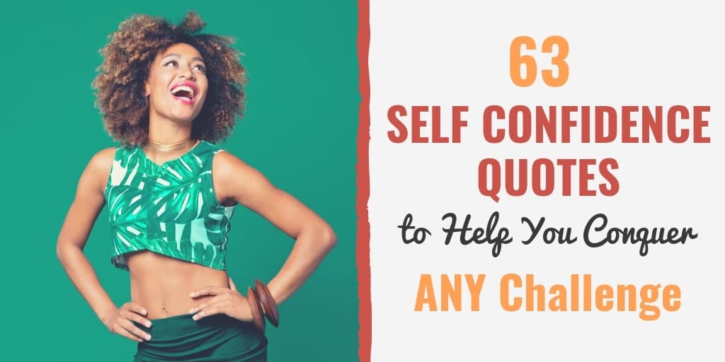 Get inspired by these confidence quotes, self-confidence quotes, quotes about confidence in yourself, quotes about self-confidence and beauty, and body confidence quotes.
