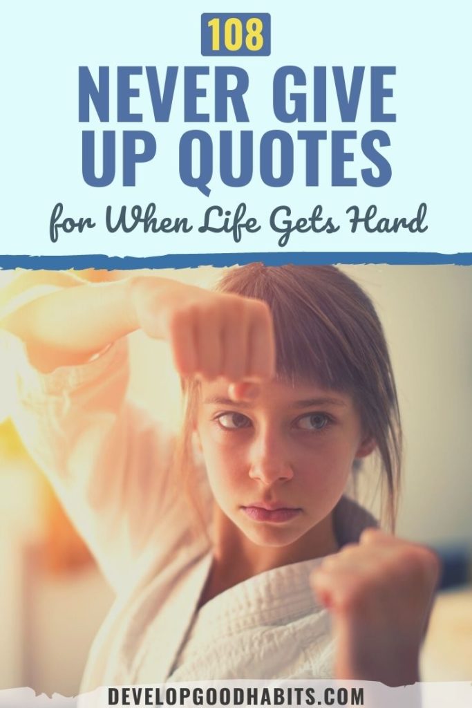 Check out these 83 never give up quotes, quotes about perseverance and never giving up, hard times quotes and sayings, and never give up on your dreams quotes to give you that extra push. | never give up quotes | motivation to never give up | never give up hope | famous quotes on perseverance | never give up meaning | famous quotes about not giving up | reasons to not give up #quoteoftheday #inspirational #dailyquote #lifequotes #quotestoliveby #qotd #successquotes