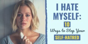 I Hate Myself: 10 Ways to Stop Your Self-Hatred Learn how to stop hating yourself, how to overcome hating yourself, and how to deal with hatred in this article.