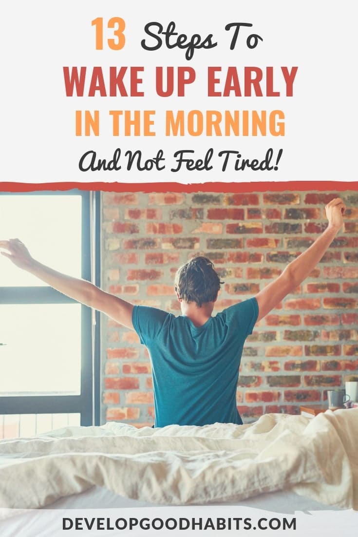 13 Steps to Wake Up Early in the Morning (and not Feel Tired!)