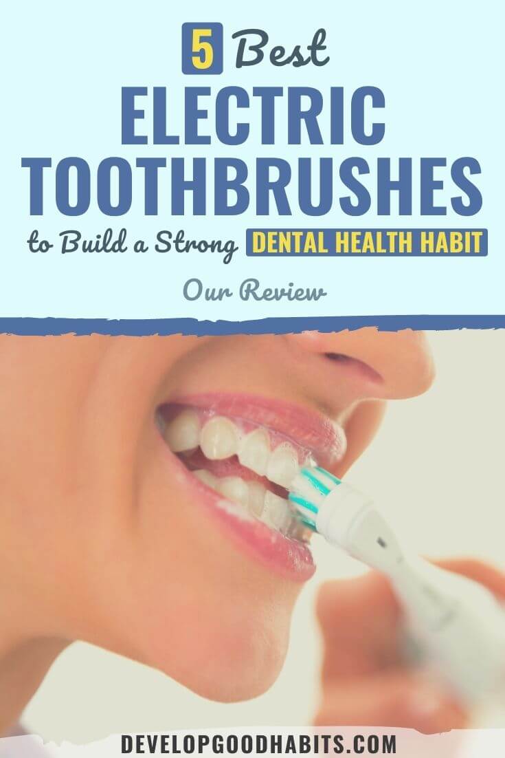 The 5 Best Electric Toothbrushes to Build a Strong Dental Health Habit