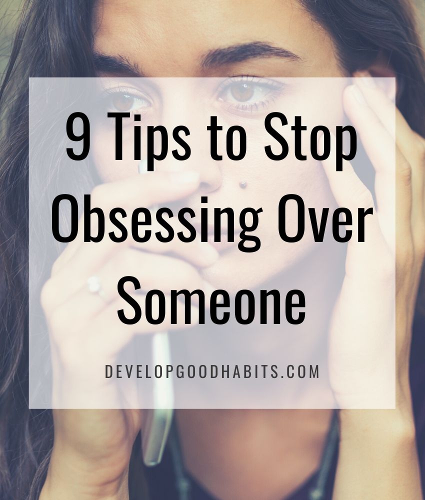 9 Ways To Stop Obsessing Over Someone [Guy Or Girl In 2022]