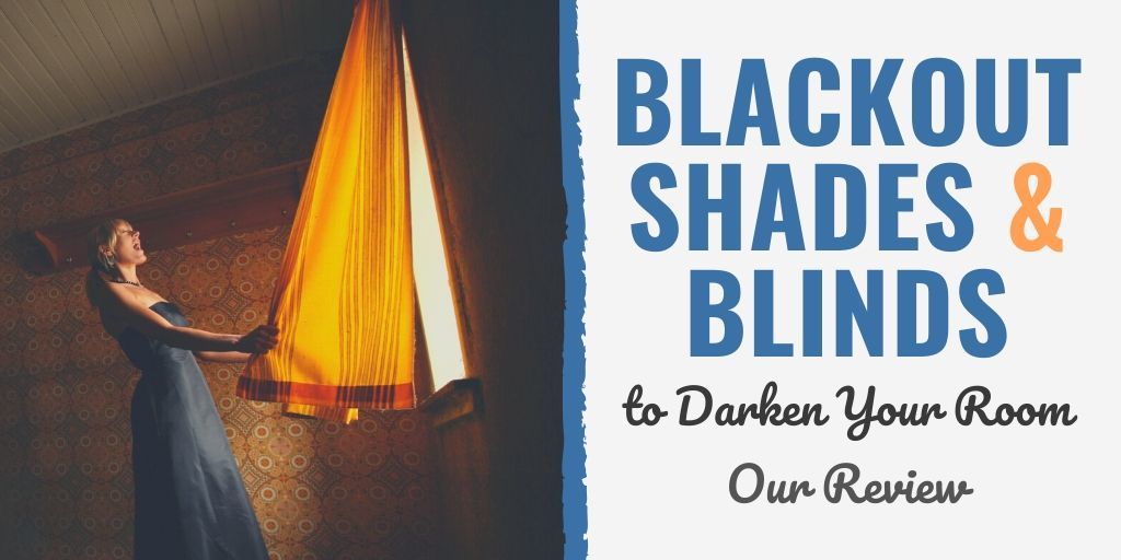 Best blackout shades for sleep | Blackout shades to protect your sleep | Sleep better with blackout shades