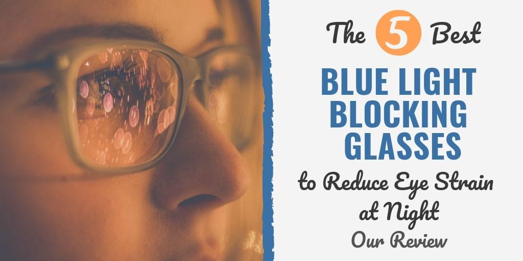 Best blue light blocking glasses | anti blue light glasses | Sleep better with blue light glasses