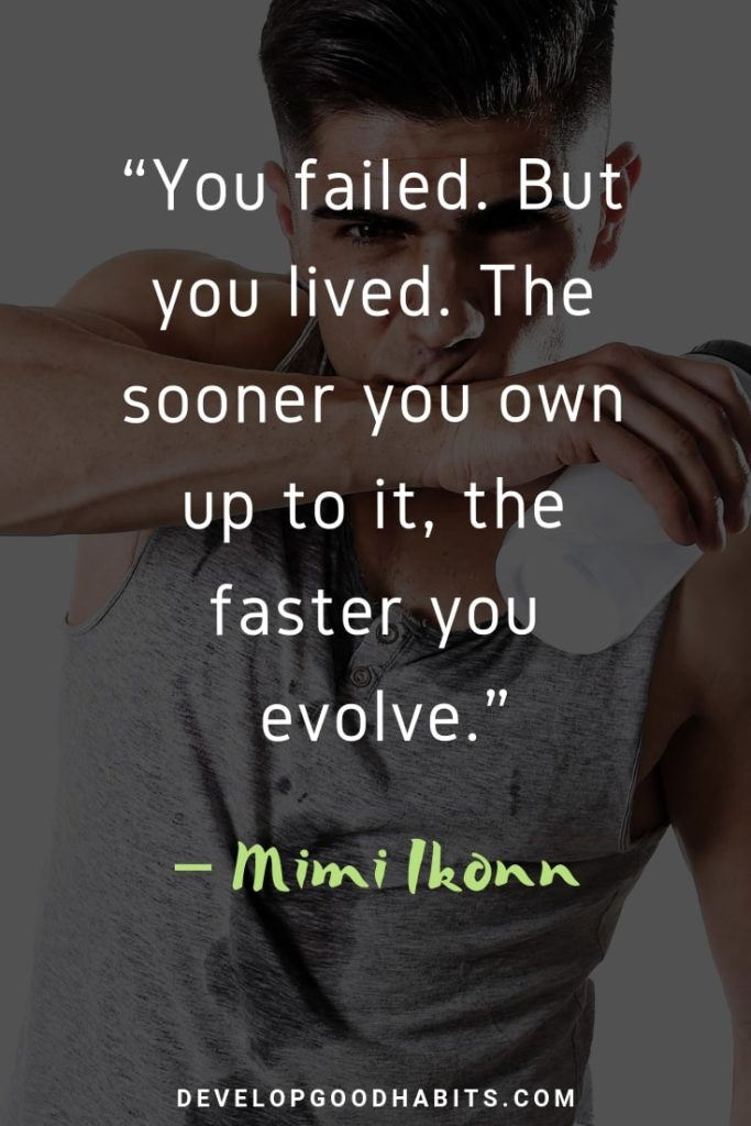 Growth Mindset Quotes of the Day - “You failed. But you lived. The sooner you own up to it, the faster you evolve.” – Mimi Ikonn | growth mindset vs fixed mindset quotes | growth mindset quotes of the day | grit and growth mindset quotes | growth mindset quotes | growth quotes | quote that represents a growth mindset | growth mindset quotes for students | growth mindset quotes for teachers #inspiration #lifequotes #mantra