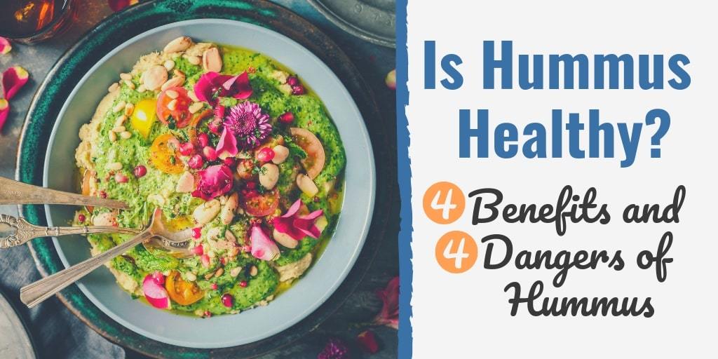 Hummus benefits | Dangers of hummus | All about hummus