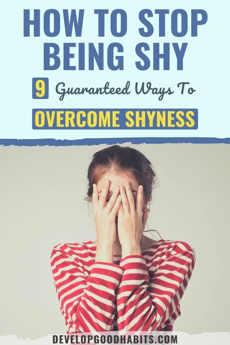 How to Stop Being Shy: 9 Guaranteed Ways To Overcome Shyness