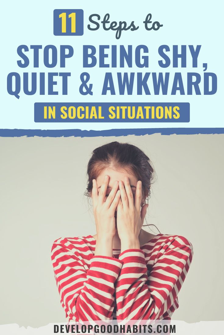 11 Steps to Stop Being Shy, Quiet & Awkward in Social Situations