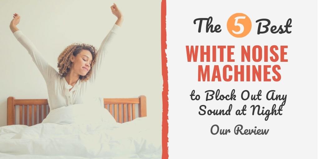 Best white noise machines for sleep | White noise machines to block sound | Sleep better with white noise machines