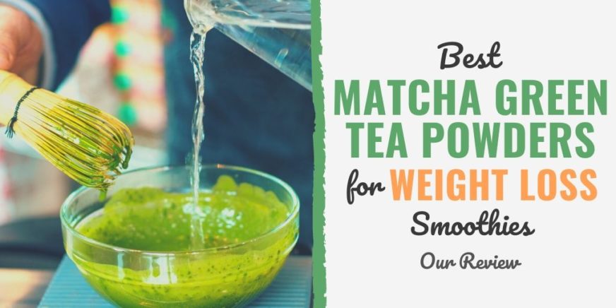 9 Best Matcha Green Tea Powders for Weight Loss Smoothies | Develop ...