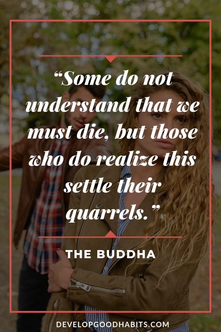 Buddha Quotes on Death - “Some do not understand that we must die, but those who do realize this settle their quarrels.” – The Buddha | buddha quotes on karma | buddhist quotes on death of a child | buddhist quotes on death of a child #buddhist #death #grief