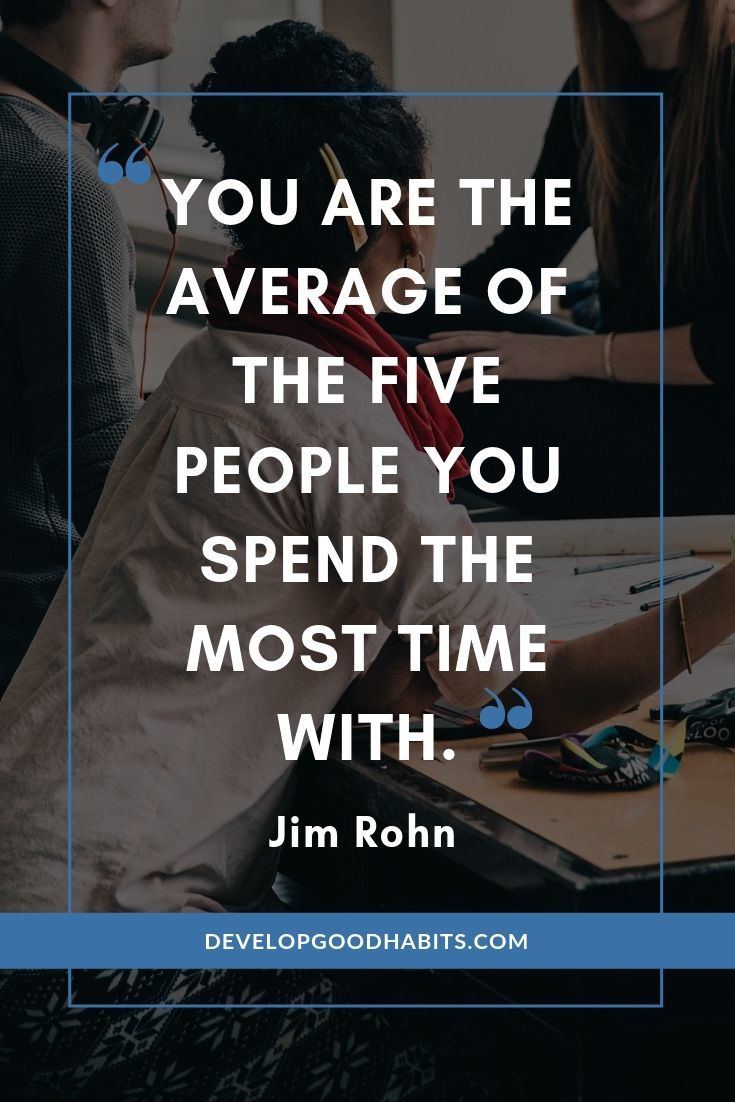 Jim Rohn Quotes on Personal Development - “You are the average of the five people you spend the most time with.” – Jim Rohn | jim rohn the challenge of leadership | jim rohn quote time | jim rohn quotes let others lead small lives | #success #goals #qotd