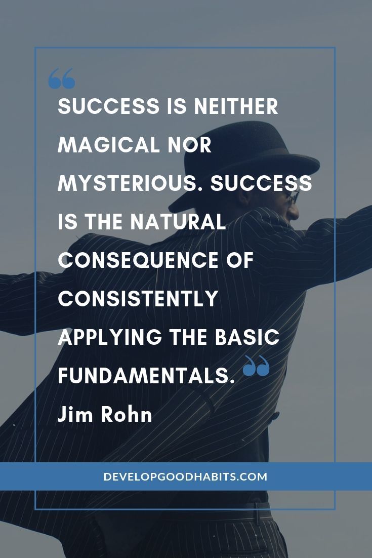 Jim Rohn Quotes on Success - “Success is neither magical nor mysterious. Success is the natural consequence of consistently applying the basic fundamentals.” – Jim Rohn | jim rohn quotes on personal development | jim rohn quotes for things to change | jim rohn quotes you are the average | #motivationalquotes #quotes #quotesoftheday