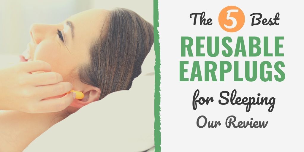 best reusable earplugs for sleeping | best reusable ear plugs | best noise cancelling earplugs for sleeping