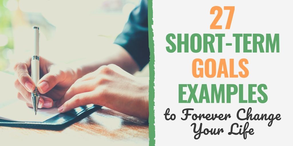 27 Short-Term Goals Examples to Help You Succeed Today