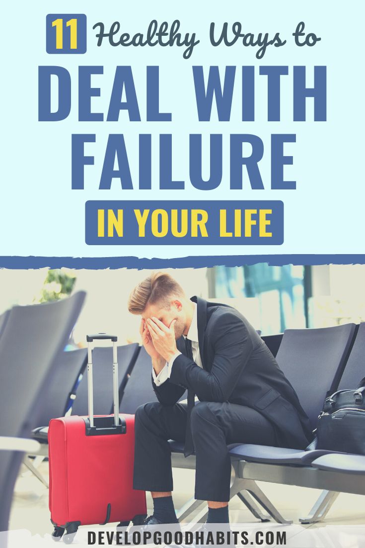 11 Healthy Ways to Deal with Failure in Your Life