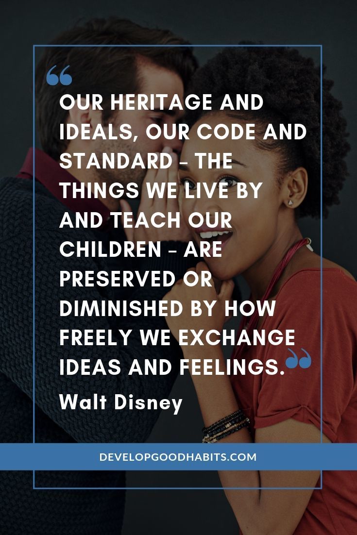 Walt Disney Quotes for Teachers - “Our heritage and ideals, our code and standard – the things we live by and teach our children – are preserved or diminished by how freely we exchange ideas and feelings.” – Walt Disney | what did walt disney say about dreams | disney world motto | disney movie quotes about family #waltdisney #inspirationalquotes #lovequotes