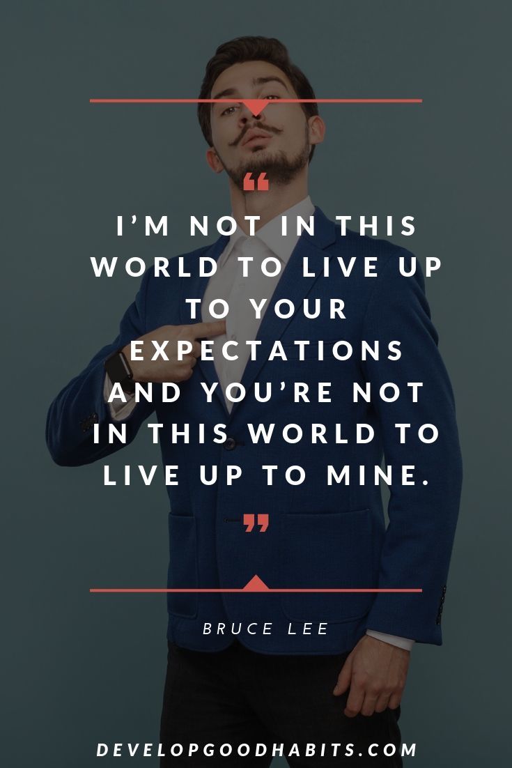 Bruce Lee Inspirational Quotes - “I’m not in this world to live up to your expectations and you’re not in this world to live up to mine.” – Bruce Leebruce lee quotes do not pray for an easy life | bruce lee quotes words | bruce lee quotes words control you 