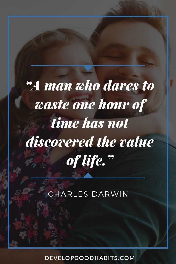 Quotes About Time Management - “A man who dares to waste one hour of time has not discovered the value of life.” – Charles Darwin | lost time quotes | quotes about time and change | short quotes about time and love #quotesdaily #quotesinspirational #quotesforhim