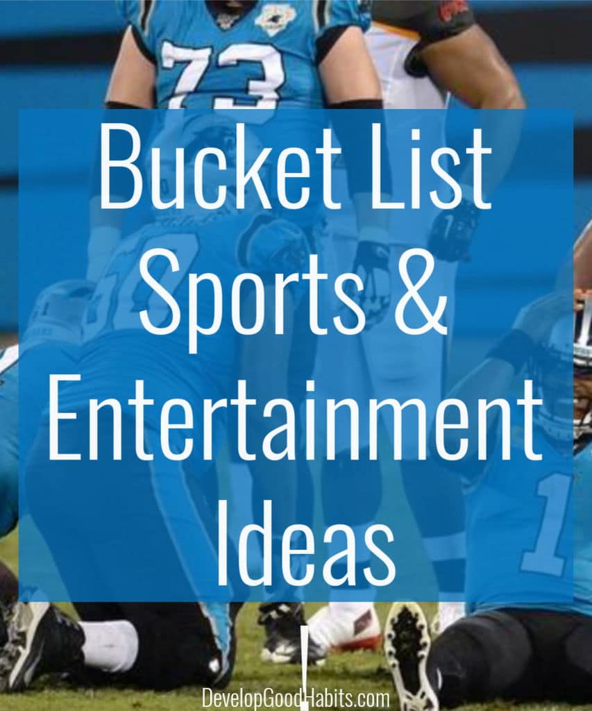 Entertainment and Sports Events Live Bucket List Ideas