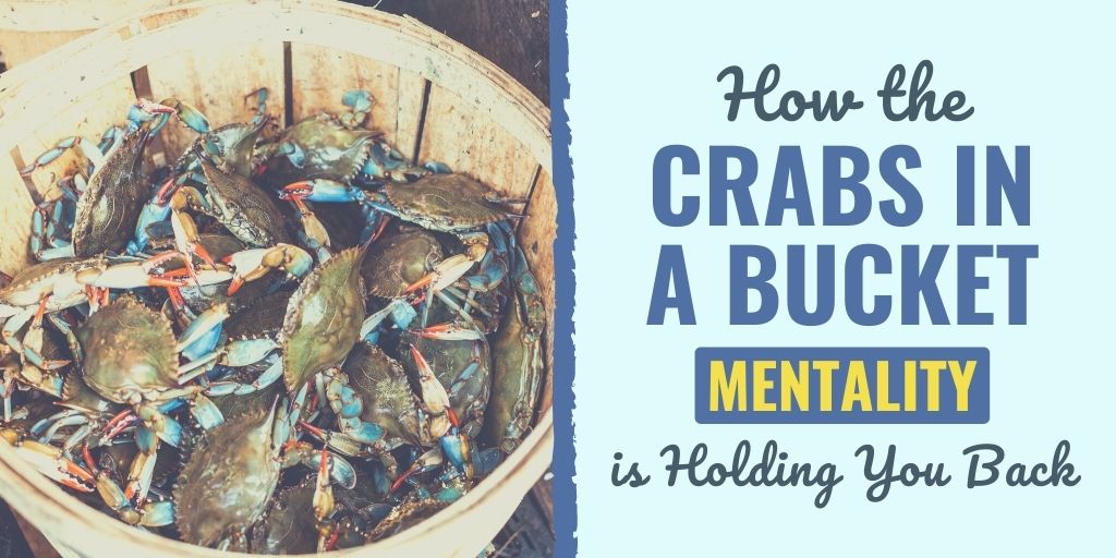 Learn why do crabs pull each other down and what is crabs in a bucket mentality and how to overcome it with self-improvement strategies.