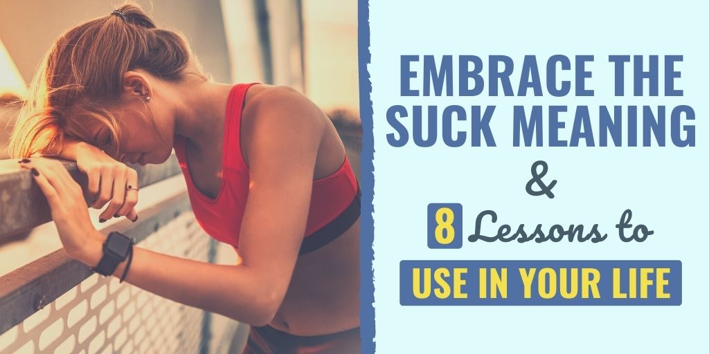 embrace the suck | embrace the suck meaning | how to embrace the suck