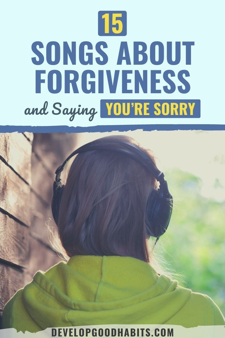 31 Songs About Forgiveness and Saying You\'re Sorry