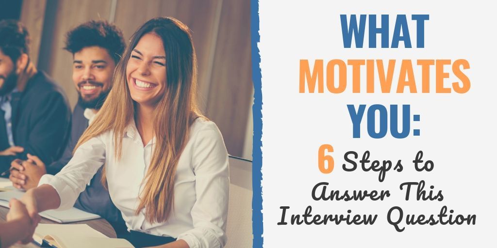what motivates you - six steps to answer this interview question - top -horizontal image