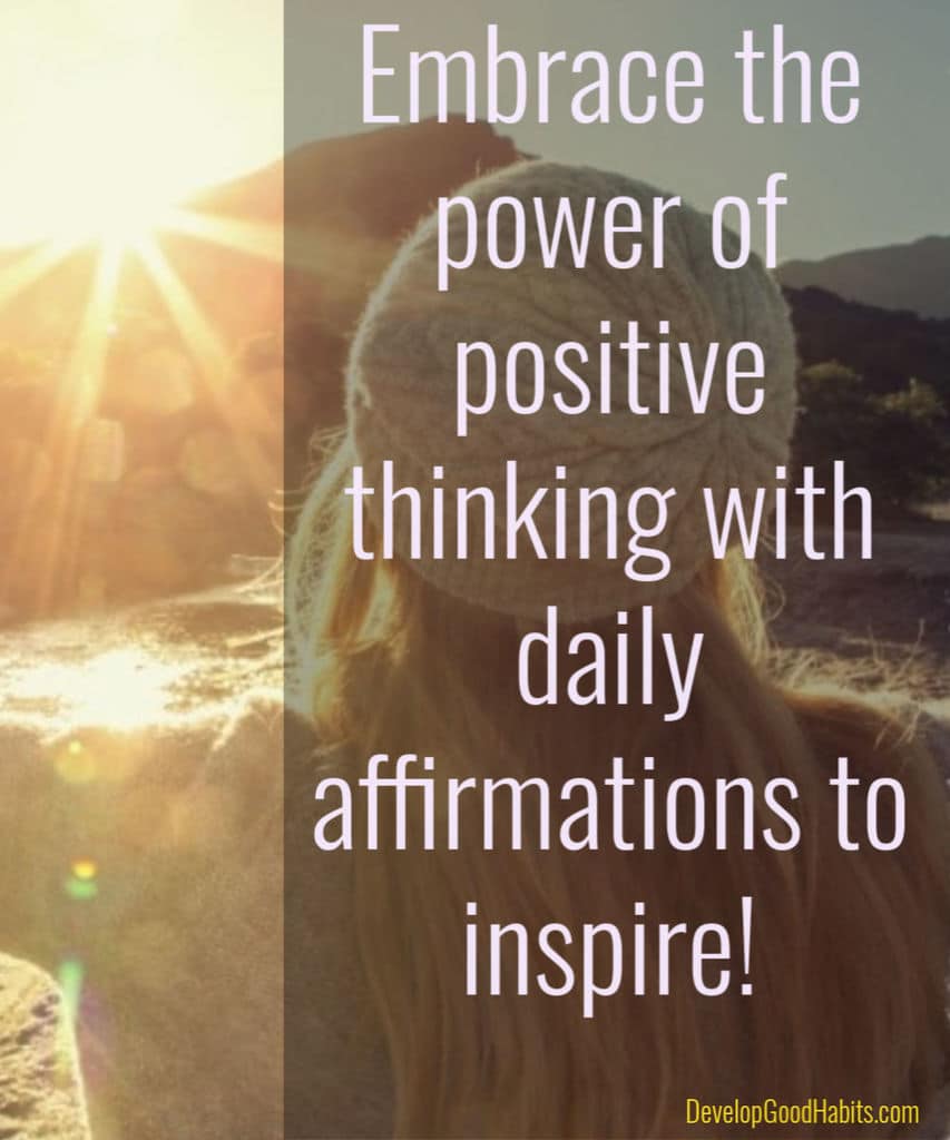 Embrace the power of positive-thinking with daily affirmations to inspire!