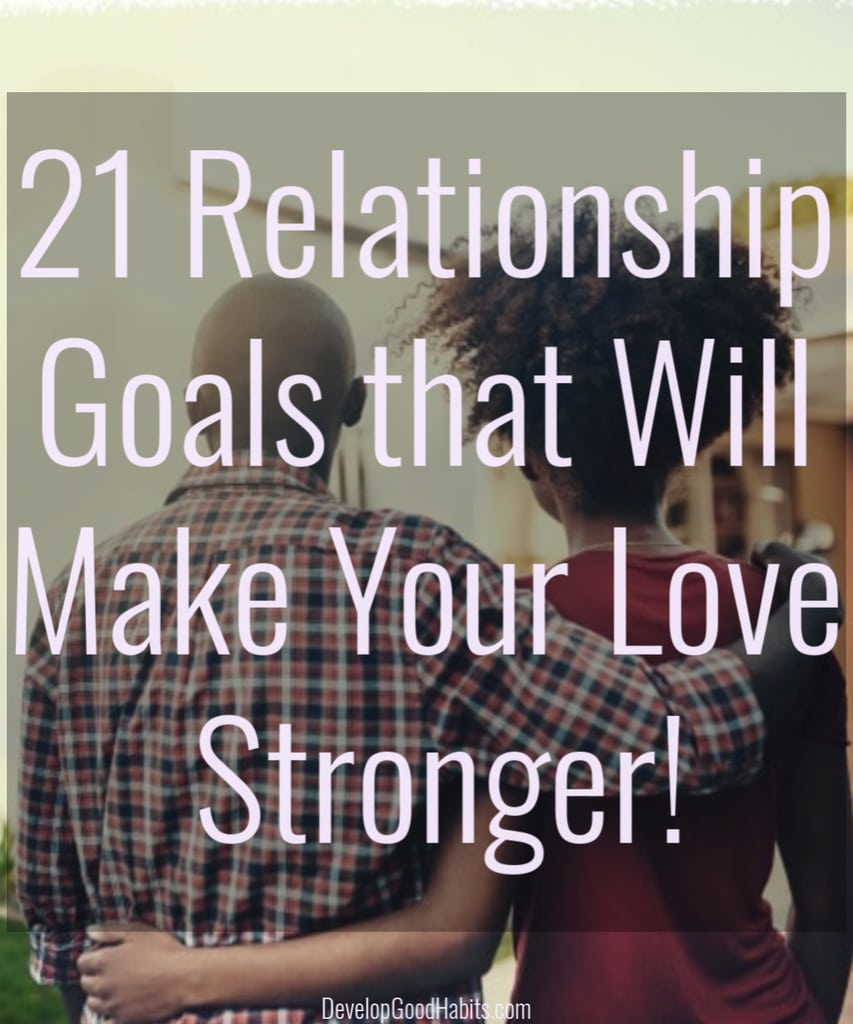 Relationship goals that will make your love stronger.