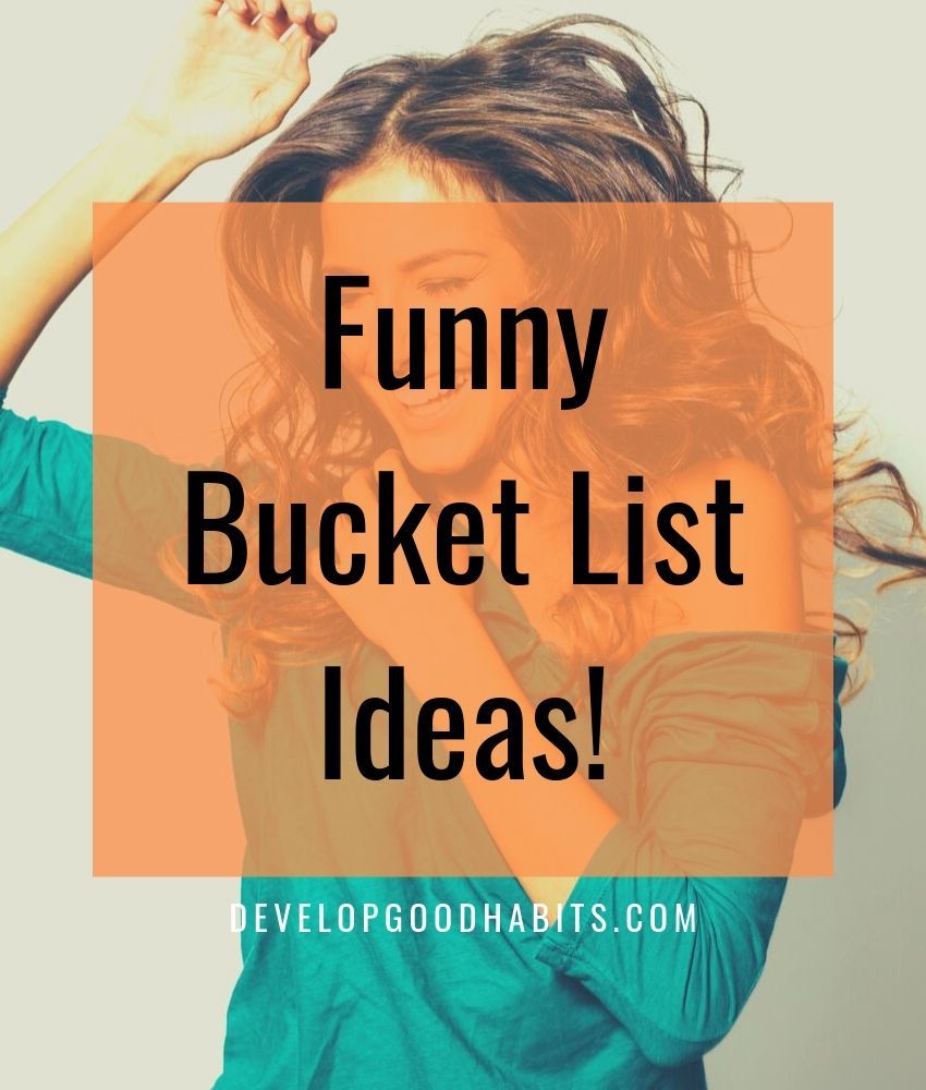 Funny Bucket List Ideas