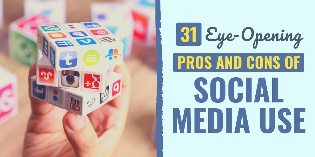 31 Eye-Opening Pros and Cons of Social Media Use