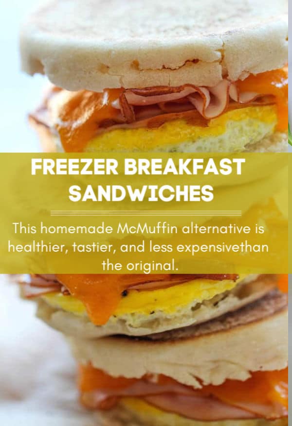 Freezer Breakfast Sandwiches image with text -This homemade McMuffin alternative is healthier, tastier, and less expensive than the original.