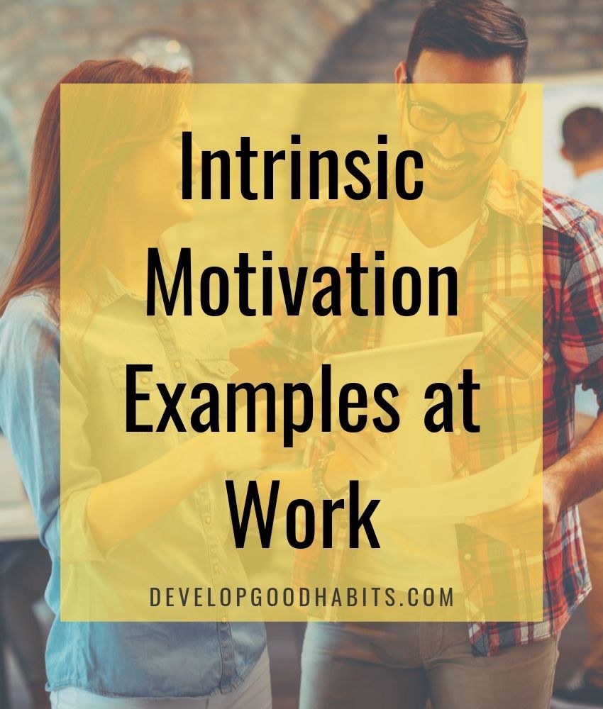 Intrinsic Motivation at Work