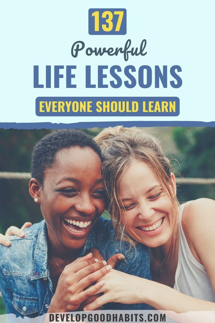 137 Powerful Life Lessons Everyone Should Learn