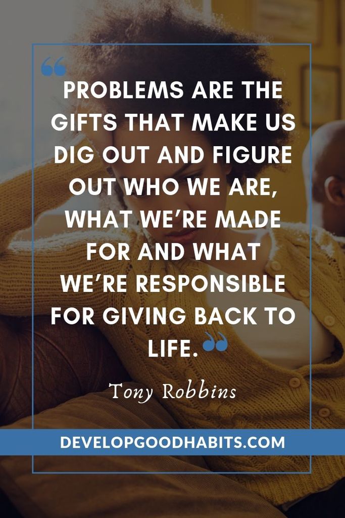 Motivational Quotes by Tony Robbins - “Problems are the gifts that make us dig out and figure out who we are, what we’re made for and what we’re responsible for giving back to life.” – Tony Robbins | tony robbins quotes on communication | tony robbins quotes on goals | tony robbins quotes for employees #quote #quotes #qotd