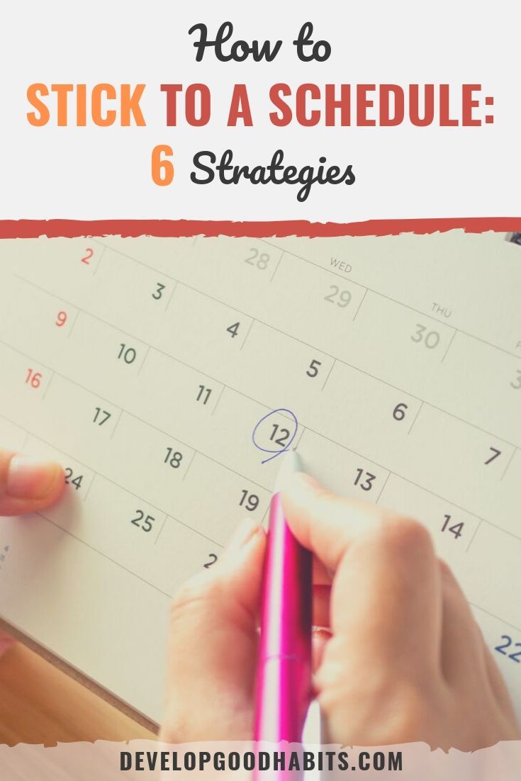 How to Stick to a Schedule: 6 Strategies