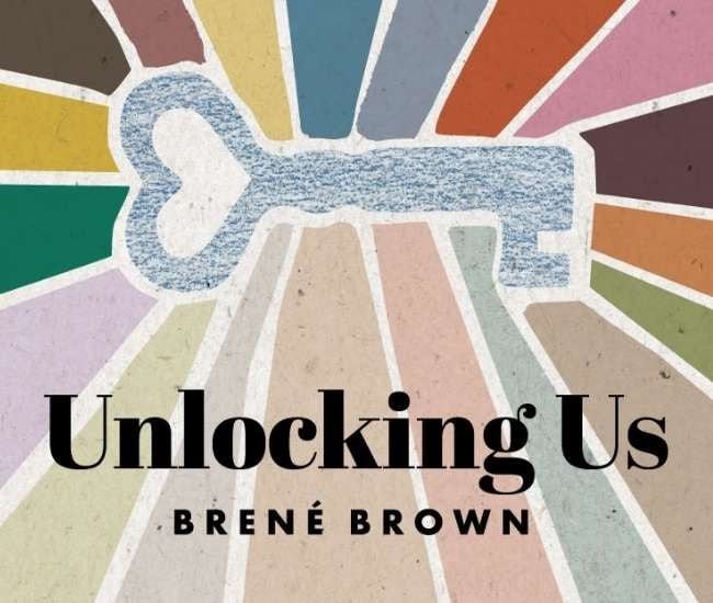 Unlocking Us with Brené Brown | best business motivational podcasts | best female motivational podcasts | best health motivation podcasts