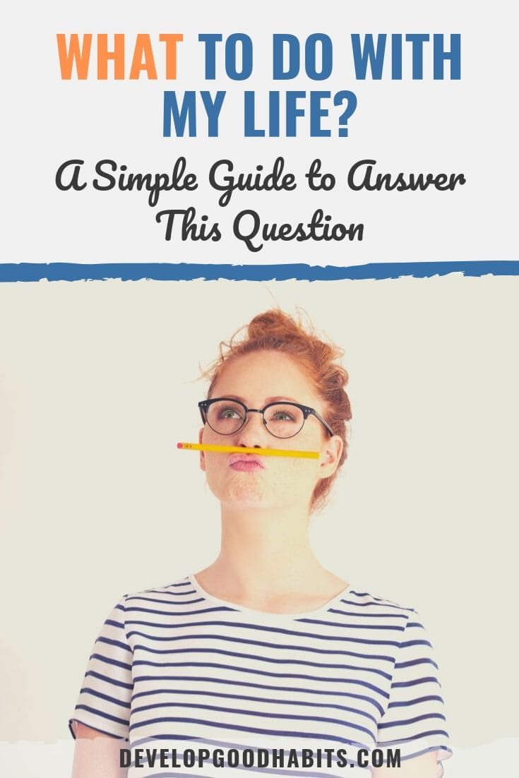 What To Do With My Life? A Simple Guide to Answer This Question