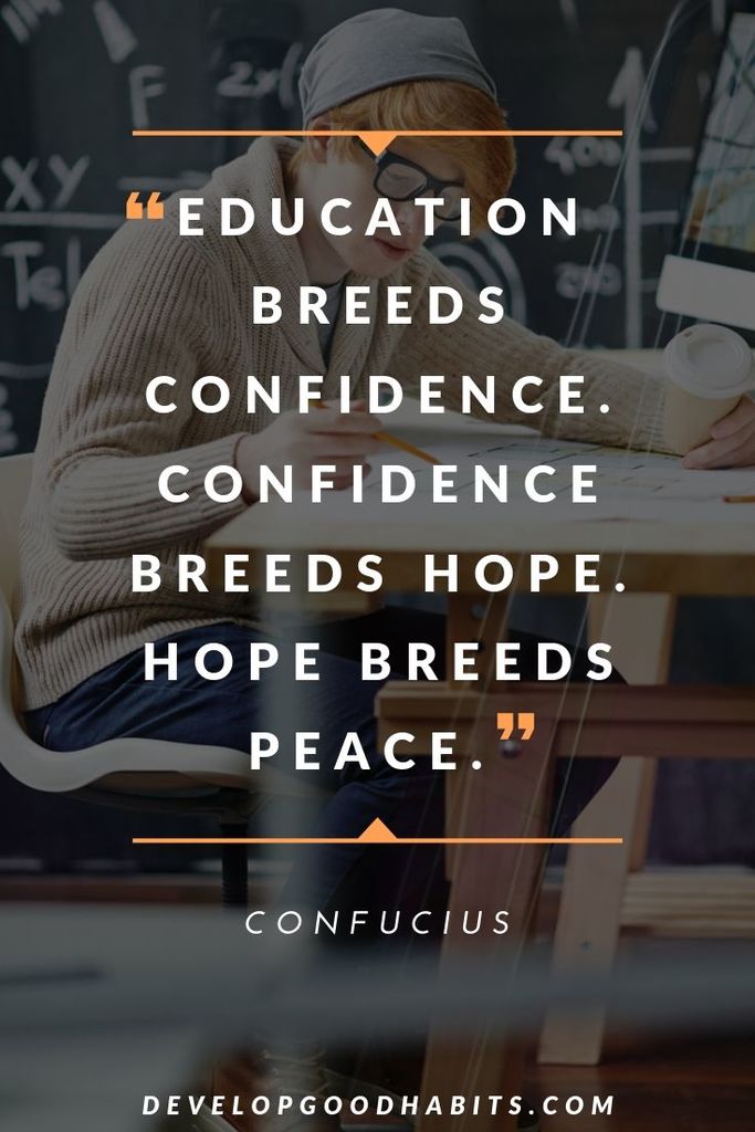 Confucius Quotes on Education, Learning, Knowledge, and Wisdom - “Education breeds confidence. Confidence breeds hope. Hope breeds peace.” – Confucius | what did confucius say | what are two quotes spoken by confucius | what does confucius say about happiness #quoteoftheday #quotesoftheday #quotestoliveby