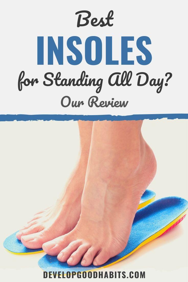 5 Best Insoles for Standing All Day (Our Review for 2023)