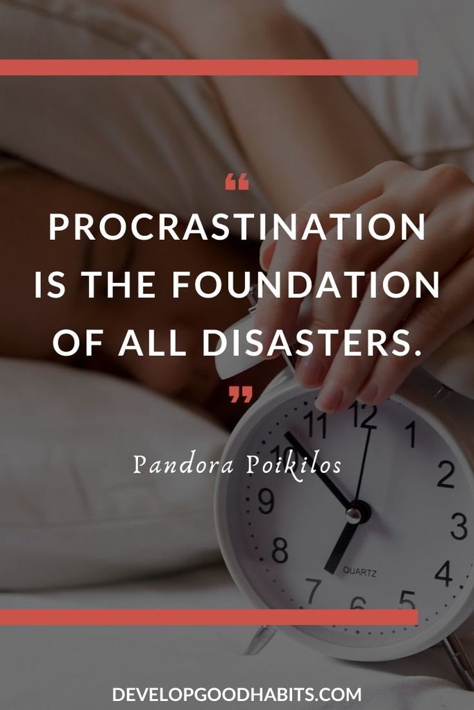 Time Management Quotes for Students - “Procrastination is the foundation of all disasters.” – Pandora Poikilos | quotes about time and goals | funny management quotes | quotes on time management by mahatma gandhi #affirmation #mantra #time